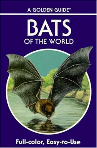 9780307240804: Bats of the World: 103 Species in Full Color (A Golden Guide)