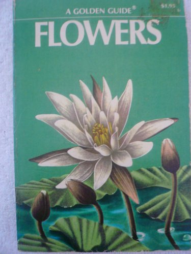 Stock image for The Golden Guide To Flowers - A Handbook For HOme Gardeners for sale by Terrace Horticultural Books