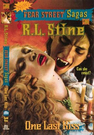One Last Kiss (Fear Street Sagas #14) (9780307248039) by R. L. Stine