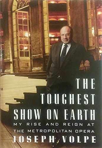 The TOUGHEST SHOW on EARTH: My Rise and Reign at the Metropolitan Opera (SIGNED)