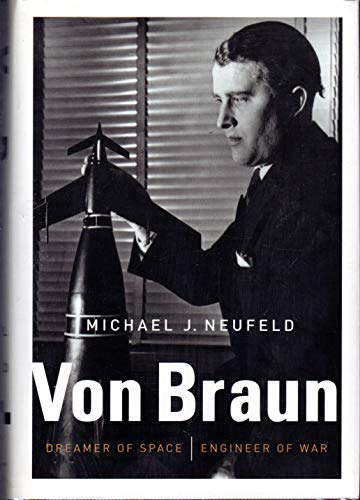 Stock image for Von Braun : Dreamer of Space, Engineer of War for sale by Better World Books