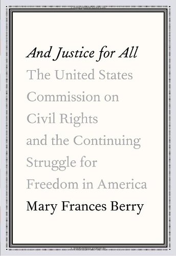 Beispielbild fr And Justice for All : The United States Commission on Civil Rights and the Continuing Struggle for Freedom in America zum Verkauf von Better World Books: West