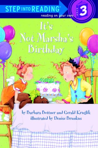 It's Not Marsha's Birthday (Step-Into-Reading, Step 3) (9780307263339) by Bottner, Barbara