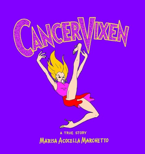 Stock image for Cancer Vixen A True Story for sale by SecondSale