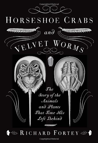 Imagen de archivo de Horseshoe Crabs and Velvet Worms : The Story of the Animals and Plants That Time Has Left Behind a la venta por Better World Books: West