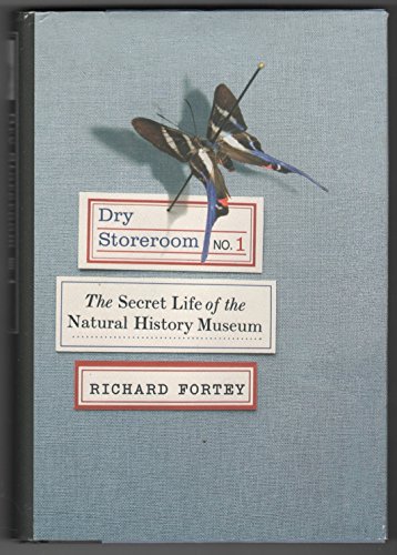 Stock image for Dry Storeroom No. 1: The Secret Life of the Natural History Museum for sale by Once Upon A Time Books