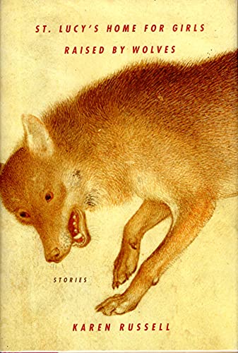 Imagen de archivo de St. Lucys Home for Girls Raised by Wolves: Stories a la venta por Read&Dream
