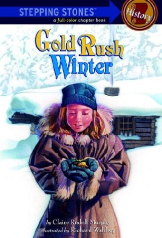 Imagen de archivo de Gold Rush Winter (A Stepping Stone Book) a la venta por SecondSale