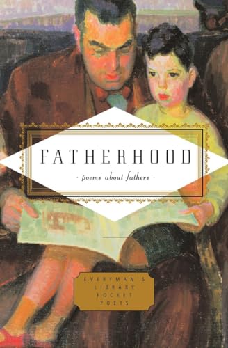 Stock image for Fatherhood: poems about fathers (Everyman's Library Pocket Poets) for sale by BooksRun