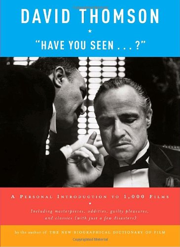 Stock image for Have You Seen . . . ?": A Personal Introduction to 1,000 Films for sale by Orion Tech