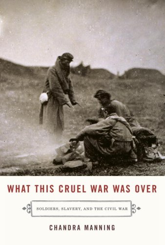 9780307264824: What This Cruel War Was Over: Soldiers, Slavery, and the Civil War