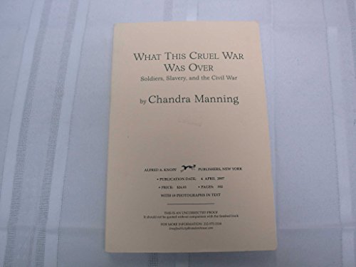 9780307264824: What This Cruel War Was Over: Soldiers, Slavery, and the Civil War