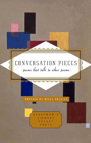 Stock image for Conversation Pieces: Poems That Talk to Other Poems (Everyman's Library Pocket Poets Series) for sale by BooksRun