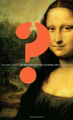 Beispielbild fr Vanished smile the mysterious theft of Mona Lisa. zum Verkauf von Kloof Booksellers & Scientia Verlag