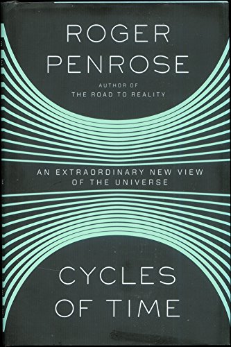 Cycles of Time: An Extraordinary New View of the Universe (9780307265906) by Penrose, Roger