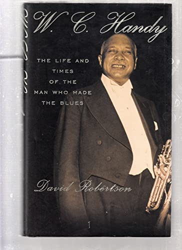 9780307266095: W.C. Handy: The Life and Times of the Man Who Made the Blues