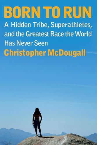 9780307266309: Born to Run: A Hidden Tribe, Superathletes, and the Greatest Race the World Has Never Seen [Lingua Inglese]