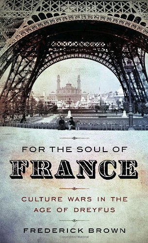 Beispielbild fr For the Soul of France: Culture Wars in the Age of Dreyfus zum Verkauf von SecondSale