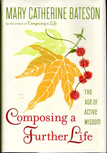 Stock image for Composing a Further Life: The Age of Active Wisdom for sale by SecondSale