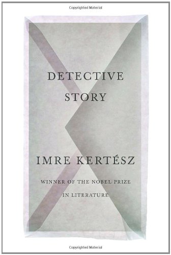 Detective Story (9780307266446) by Kertesz, Imre