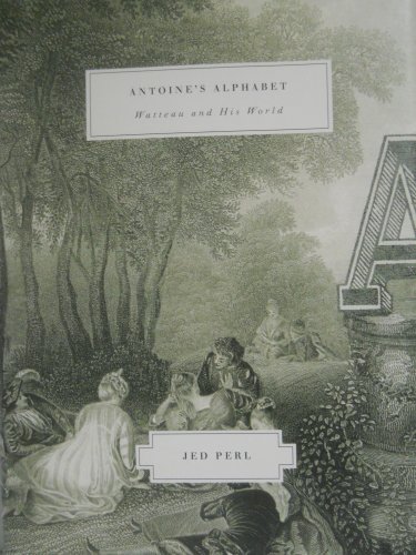 Beispielbild fr Antoine's Alphabet : Watteau and His World zum Verkauf von Better World Books