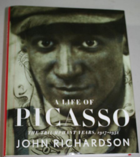 Stock image for A Life of Picasso: Volume 3, the Triumphant Years, 1917-1932 [Pablo Picasso] for sale by Katsumi-san Co.