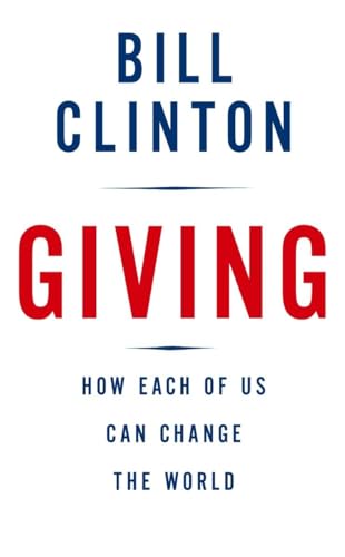 Imagen de archivo de Giving: How Each of Us Can Change the World a la venta por SecondSale