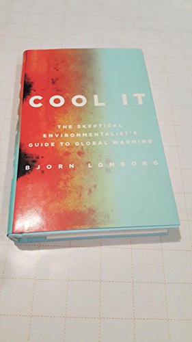 Imagen de archivo de Cool It: The Skeptical Environmentalist's Guide to Global Warming a la venta por Jenson Books Inc