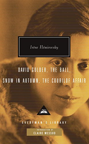 9780307267085: David Golder, the Ball, Snow in Autumn, the Courilof Affair: Introduction by Claire Messud (Everyman's Library Contemporary Classics)