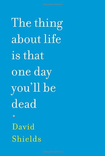 Beispielbild fr The Thing about Life Is That One Day You'll Be Dead zum Verkauf von Better World Books
