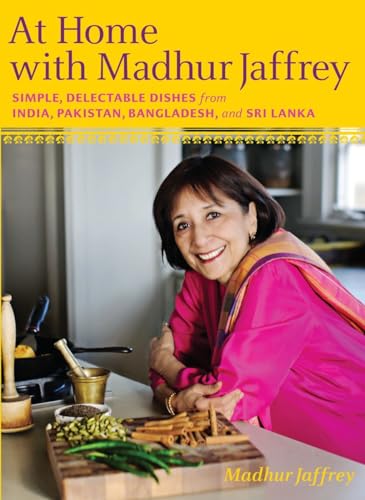 Stock image for At Home with Madhur Jaffrey: Simple, Delectable Dishes from India, Pakistan, Bangladesh, and Sri Lanka: A Cookbook for sale by Zoom Books Company