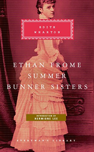 Beispielbild fr Ethan Frome, Summer, Bunner Sisters : Introduction by Hermione Lee zum Verkauf von Better World Books
