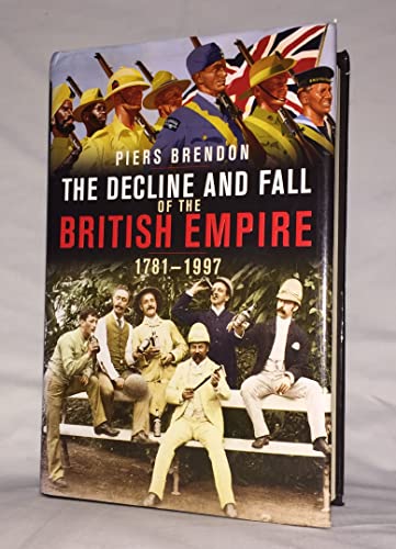 Beispielbild fr The Decline and Fall of the British Empire, 1781-1997 zum Verkauf von WorldofBooks