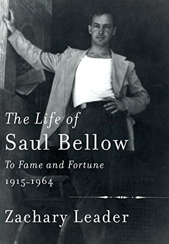 Beispielbild fr The Life of Saul Bellow: To Fame and Fortune, 1915-1964 zum Verkauf von Book Outpost