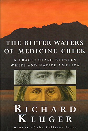 Beispielbild fr The Bitter Waters of Medicine Creek : A Tragic Clash Between White and Native America zum Verkauf von Better World Books