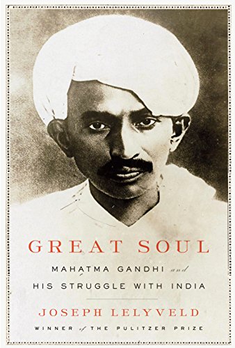 GREAT SOUL - Mahatma Gandhi and His Struggle with India - Lelyveld, Joseph