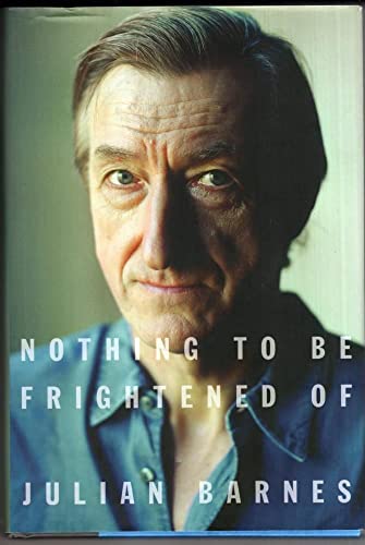 Nothing to Be Frightened Of - Barnes, Julian