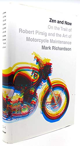 9780307269706: Zen and Now: On the Trail of Robert Pirsig and the Art of Motorcycle Maintenance [Idioma Ingls]