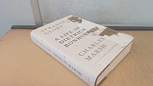 Beispielbild fr Strange Glory : A Life of Dietrich Bonhoeffer zum Verkauf von Better World Books