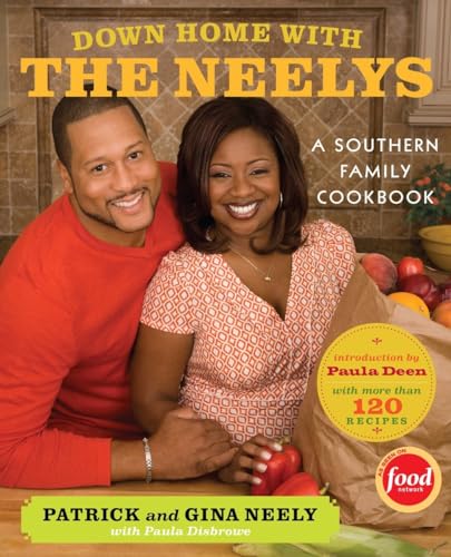 Down Home with the Neelys: A Southern Family Cookbook - Neely, Pat, Neely, Gina, Disbrowe, Paula