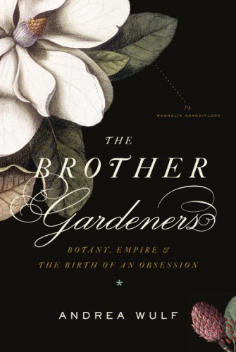 Beispielbild fr The Brother Gardeners : Botany, Empire and the Birth of an Obsession zum Verkauf von Better World Books