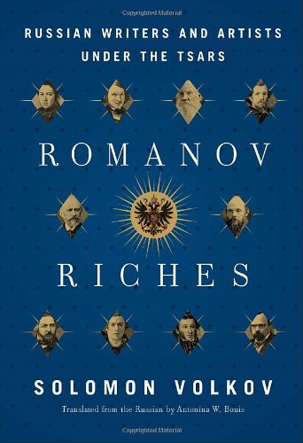 Beispielbild fr Romanov Riches : Russian Writers and Artists under the Tsars zum Verkauf von Better World Books: West