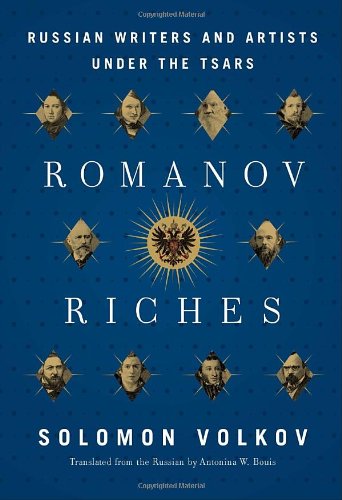 Stock image for Romanov Riches: Russian Writers and Artists Under the Tsars for sale by Wonder Book