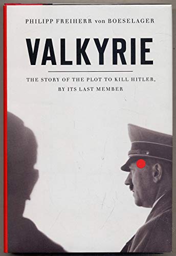Stock image for Valkyrie (The Story of the Plot to Kill Hitler by Its Last Member) for sale by Abacus Bookshop