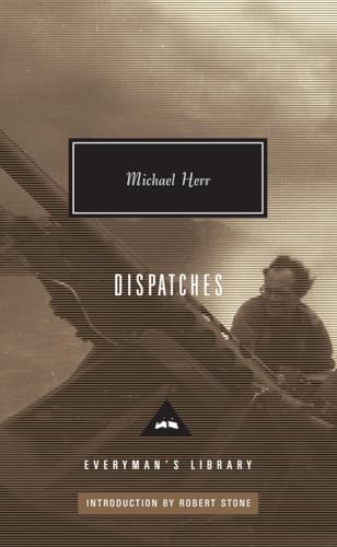 Dispatches: Introduction by Robert Stone (Everyman's Library Contemporary Classics Series) (9780307270801) by Herr, Michael