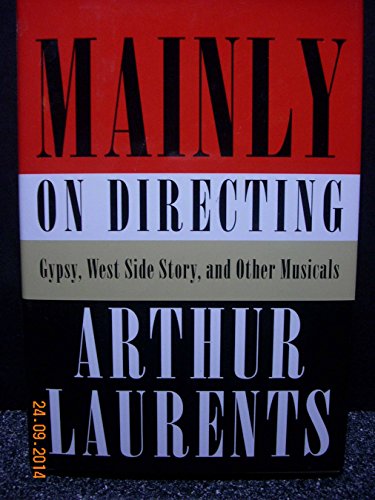 Beispielbild fr Mainly on Directing : Gypsy, West Side Story, and Other Musicals zum Verkauf von Better World Books