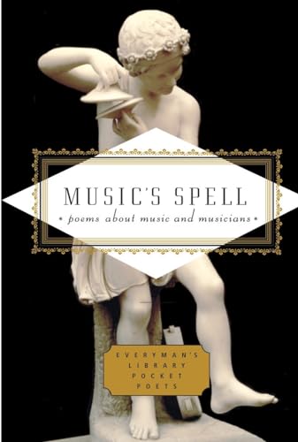 Imagen de archivo de Music's Spell: Poems About Music and Musicians (Everyman's Library Pocket Poets Series) a la venta por BooksRun