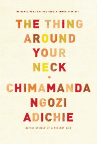 Stock image for The Thing Around Your Neck for sale by GF Books, Inc.