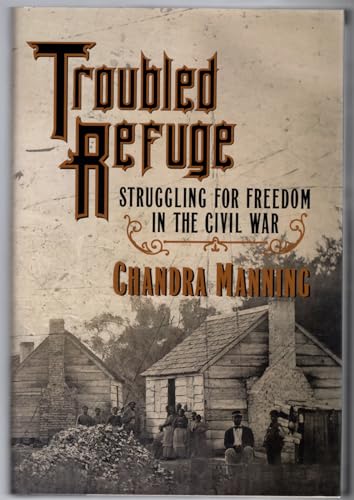 Beispielbild fr Troubled Refuge : Struggling for Freedom in the Civil War zum Verkauf von Better World Books