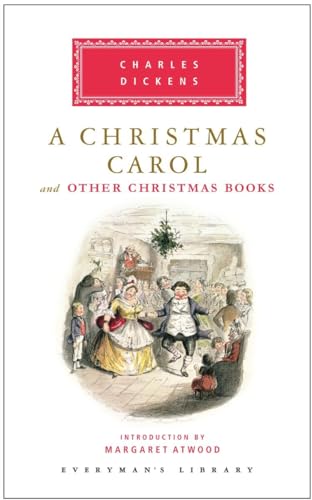 9780307271754: A Christmas Carol and Other Christmas Books: Introduction by Margaret Atwood (Everyman's Library Classics Series)